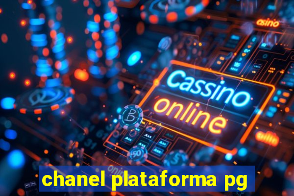chanel plataforma pg