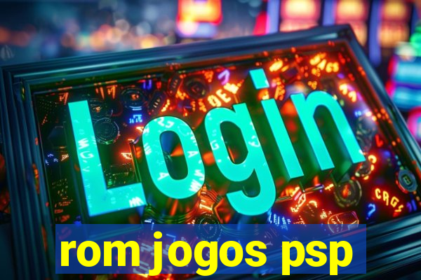 rom jogos psp