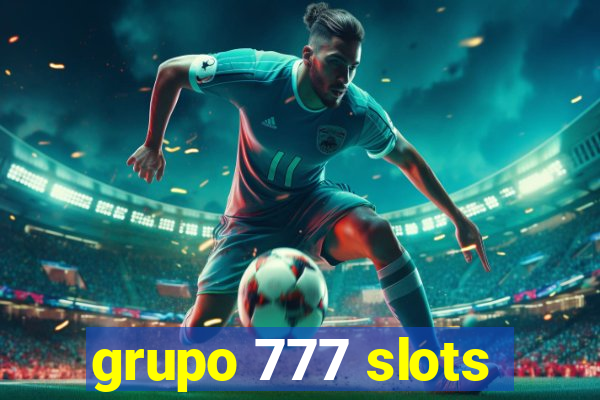 grupo 777 slots