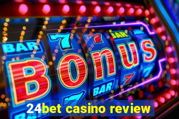 24bet casino review