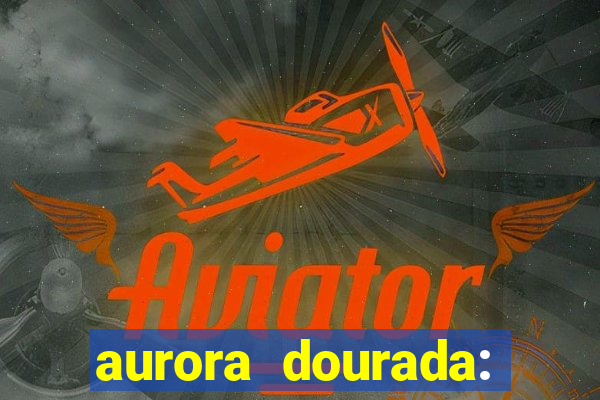 aurora dourada: retorno pdf
