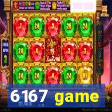 6167 game