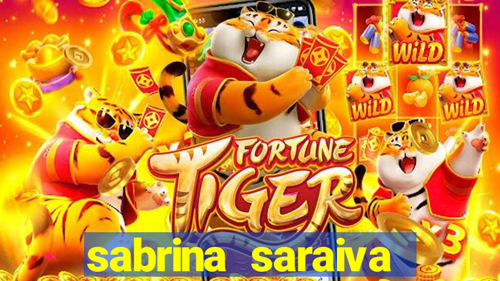 sabrina saraiva buceta flix