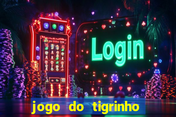 jogo do tigrinho aposta 5 reais