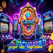 jogo do tigrinho aposta 5 reais