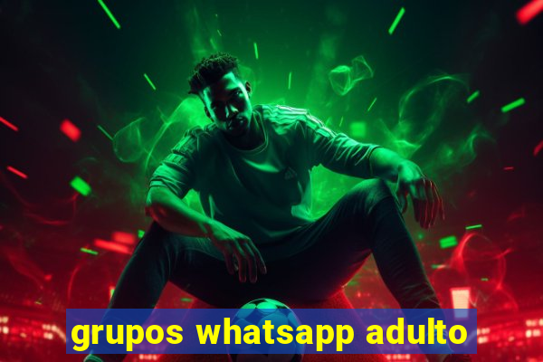 grupos whatsapp adulto