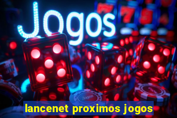 lancenet proximos jogos