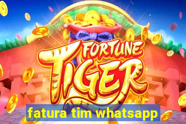 fatura tim whatsapp