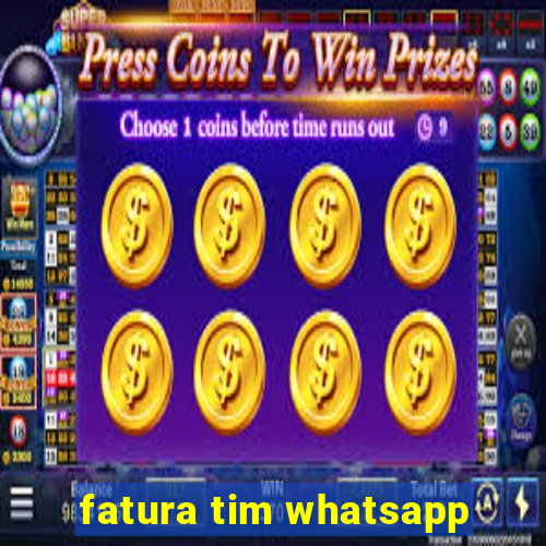 fatura tim whatsapp