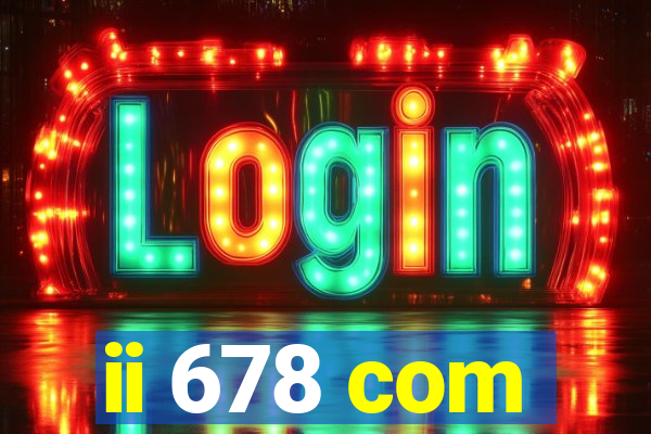 ii 678 com