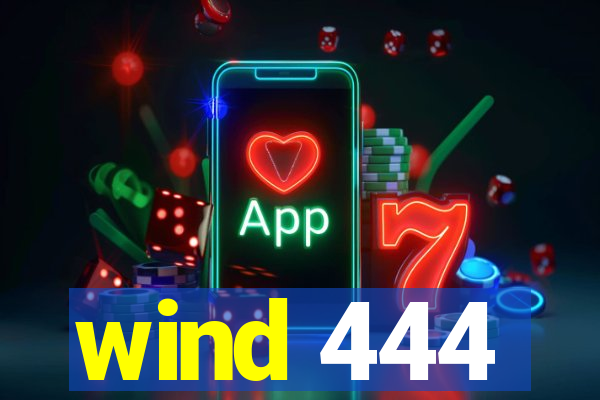 wind 444