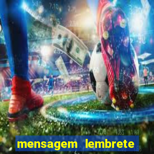 mensagem lembrete de vencimento para cliente