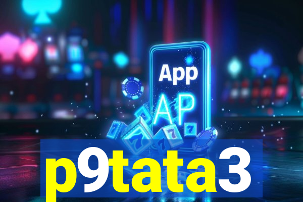 p9tata3