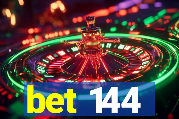 bet 144