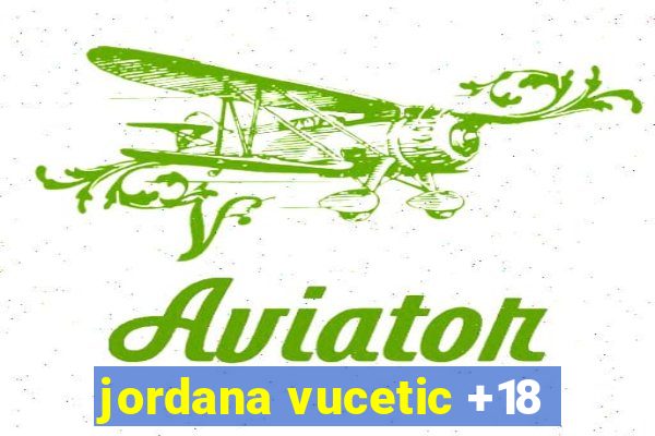 jordana vucetic +18