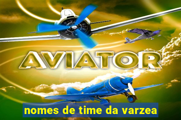 nomes de time da varzea