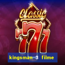 kingsman 3 filme completo dublado superflix