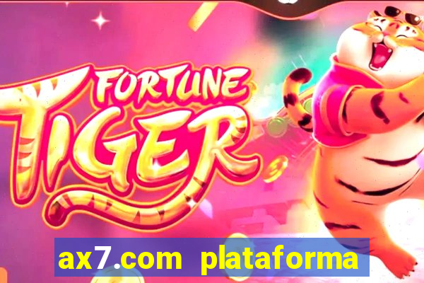 ax7.com plataforma de jogos