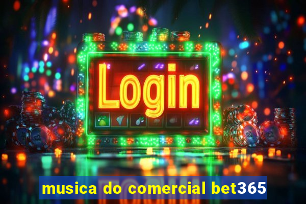 musica do comercial bet365