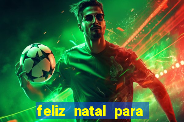 feliz natal para imprimir molde