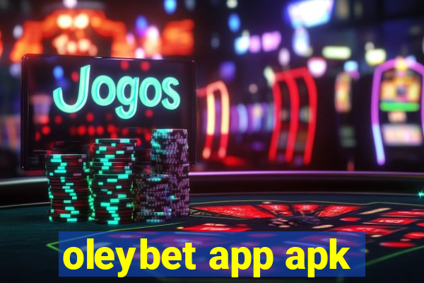 oleybet app apk