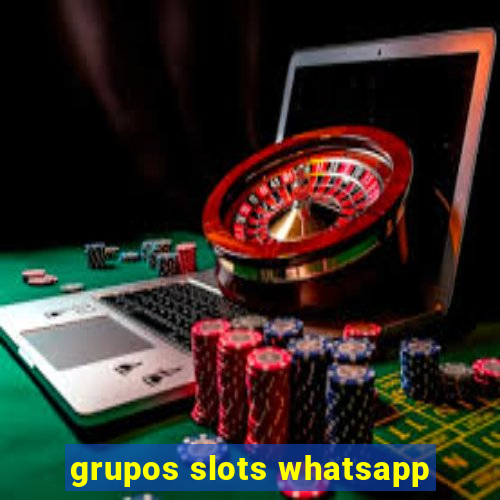 grupos slots whatsapp