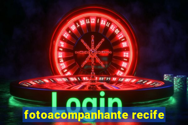 fotoacompanhante recife