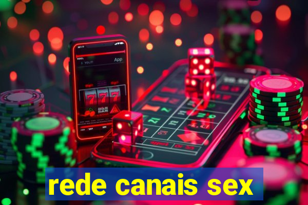 rede canais sex