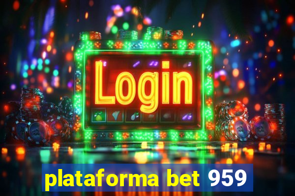 plataforma bet 959