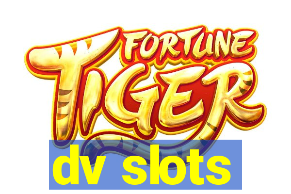 dv slots