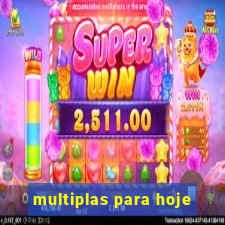 multiplas para hoje