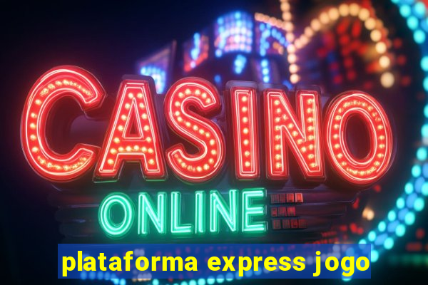 plataforma express jogo