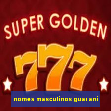 nomes masculinos guarani