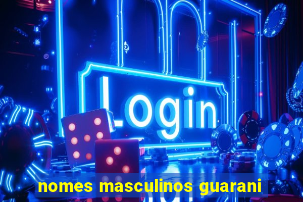 nomes masculinos guarani