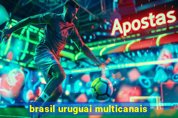 brasil uruguai multicanais