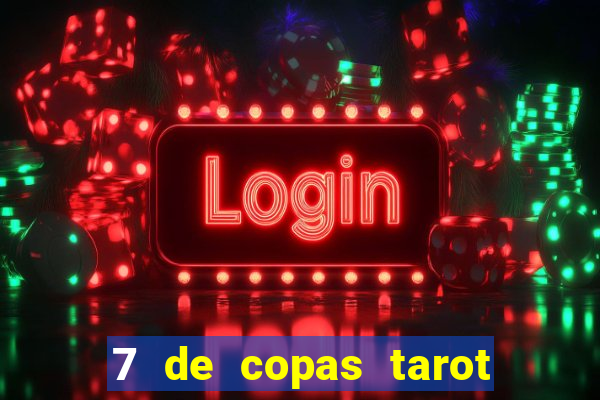 7 de copas tarot significado amor