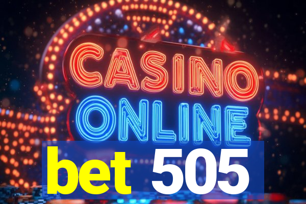 bet 505