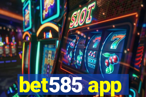 bet585 app