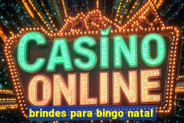 brindes para bingo natal