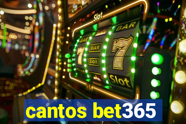cantos bet365