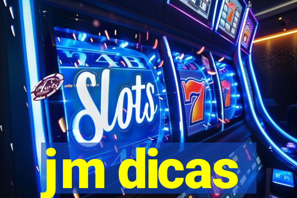 jm dicas