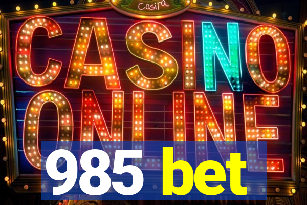 985 bet