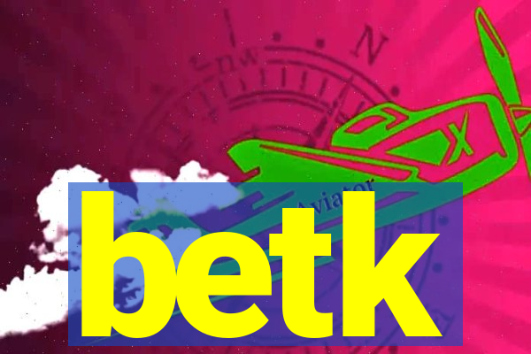 betk