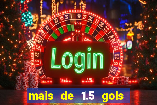 mais de 1.5 gols o que significa