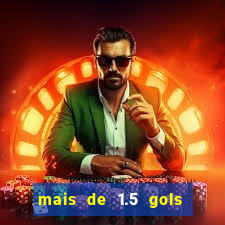 mais de 1.5 gols o que significa