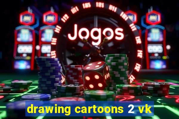 drawing cartoons 2 vk