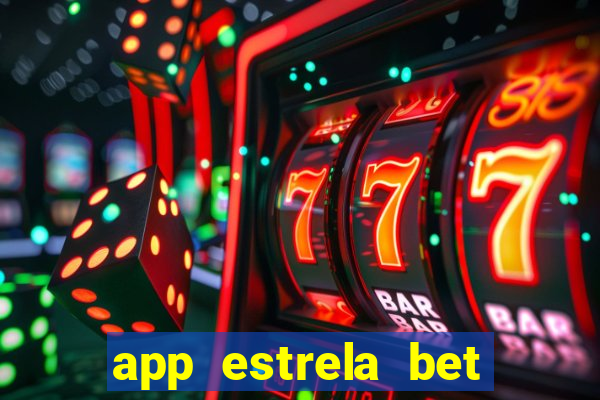 app estrela bet nao compativel