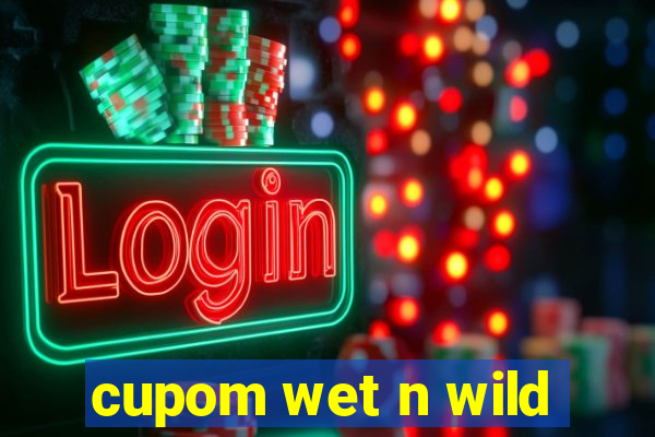 cupom wet n wild