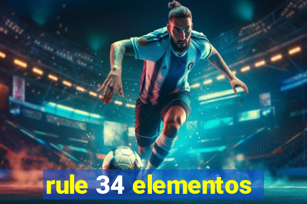 rule 34 elementos
