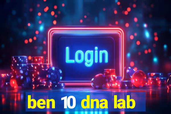 ben 10 dna lab